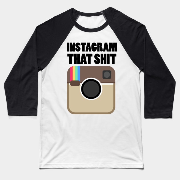 instagram that shit Baseball T-Shirt by klarennns